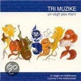 Tri Muzike - Un Vegh Pes Marii (CD)