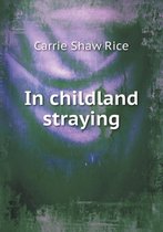 In childland straying