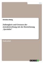 Zulassigkeit und Grenzen der Anwaltswerbung mit der Bezeichnung  Spezialist