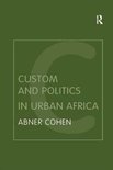 Routledge Classic Ethnographies- Custom and Politics in Urban Africa