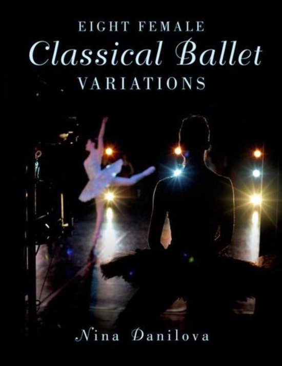 Eight Female Classical Ballet Variations, Nina Danilova 9780190227104