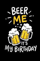 Beer Me, It's My Birthday