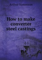 How to make converter steel castings