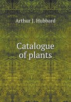Catalogue of plants