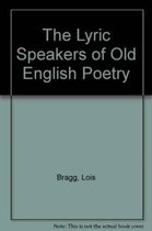 The Lyric Speakers of Old English Poetry