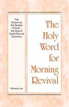 The Holy Word for Morning Revival - The Church as the Temple of God—The Goal of God’s Eternal Economy