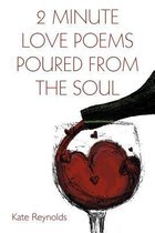 2 Minute Love Poems Poured from the Soul