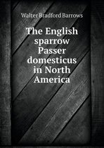 The English sparrow Passer domesticus in North America