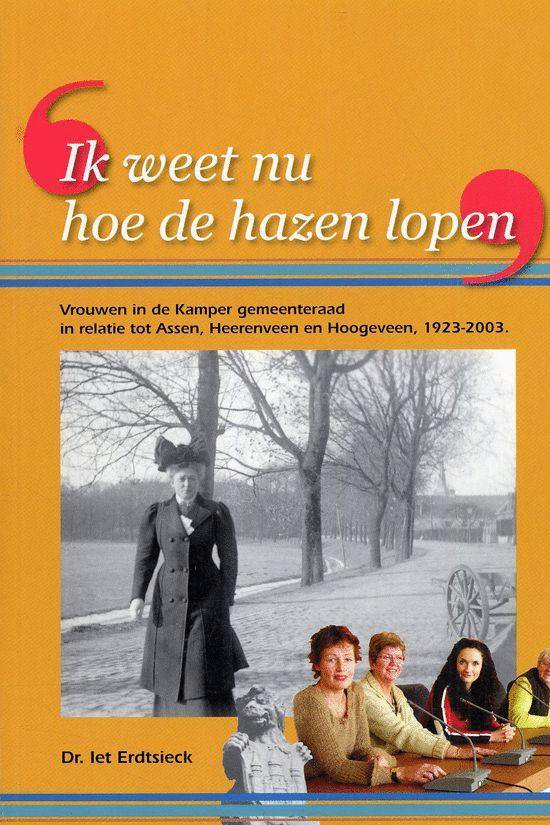 Ik weet nu hoe de hazen lopen, I. Erdtsieck 9789070105020 Boeken