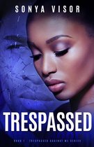 Trespassed (Trespassed Against Me Series - Book 1)