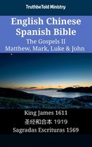 Parallel Bible Halseth English 1655 - English Chinese Spanish Bible - The Gospels II - Matthew, Mark, Luke & John