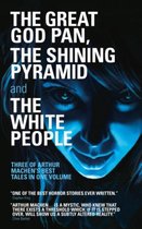 The Great God Pan, The Shining Pyramid and The White People