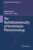 Contributions to Phenomenology 70 - The Multidimensionality of Hermeneutic Phenomenology