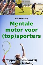Mentale motor 1 - Mentale motor voor (top)sporters