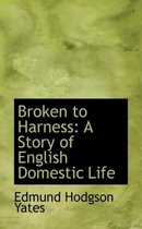 Broken to Harness