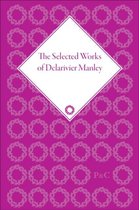 The Selected Works of Delarivier Manley