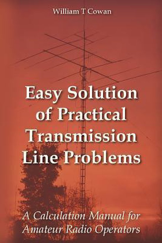 Easy Solution of Practical Transmission Line Problems 9781479263639