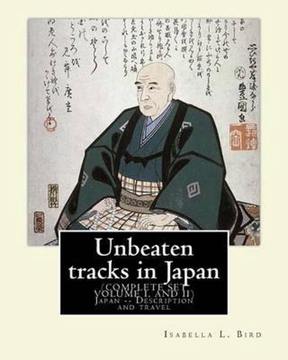Unbeaten Tracks In Japan van Isabella Bird