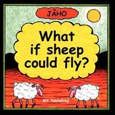 What If Sheep Could Fly?