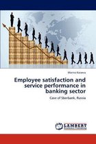 Employee satisfaction and service performance in banking sector