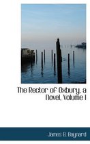The Rector of Oxbury, a Novel, Volume I