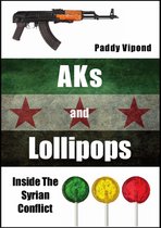 AKs and Lollipops: Inside The Syrian Conflict