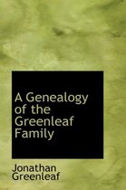 A Genealogy of the Greenleaf Family
