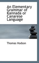 An Elementary Grammar of Kannada or Canarese Language