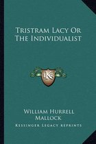 Tristram Lacy or the Individualist