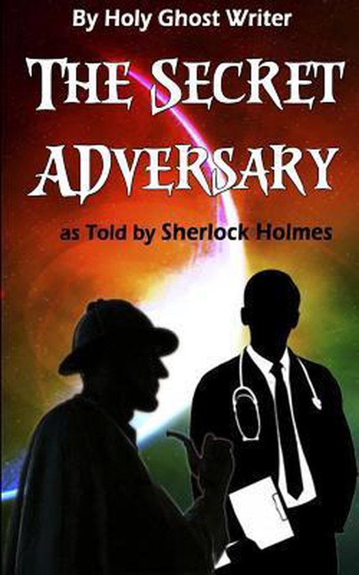 The Secret Adversary As Told by Sherlock Holmes - cover