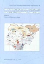Nationalism and Politics in Post-Colonial Nigeria