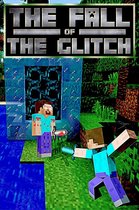 The Scourge of the Glitch 3 - The Fall of the Glitch