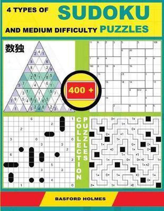4 Types of Sudoku and Medium Difficulty Puzzles. 400 Collection Puzzles