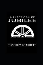 A Place Called Jubilee