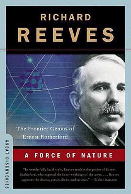A Force of Nature - The Frontier Genius of Ernest Rutherford - cover