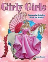 Girly Girls Grayscale Coloring Book for Adults