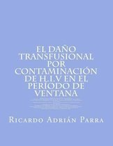 El Dano Transfusional Por Contaminacion de H.I.V en el Periodo de Ventana