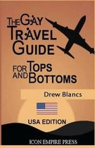 The Gay Travel Guide For Tops And Bottoms