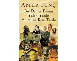 Bir Deliler Evinin Yalan Yanlış Anlatılan Kısa Tarihi