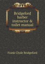 Bridgeford barber instructor & toilet manual