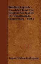 Buddhist Legends - Translated From The Original Pali Text Of The Dhammapada Commentary - Part 2