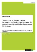 Vorgeformte Strukturen in Einer Fachtextsorte - Eine Kontrastive Analyse Der Deutschen Und Franzosischen Fassung Des Eg-Vertrags