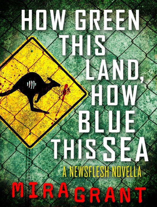 Newsflesh Novella - How Green This Land, How Blue this Sea - cover