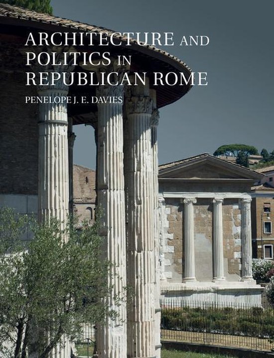 Architecture and Politics in Republican Rome - cover