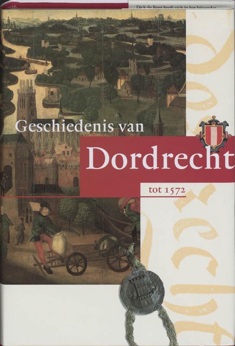 Geschiedenis van Dordrecht 1 - Geschiedenis van Dordrecht tot 1572 - Onbekend