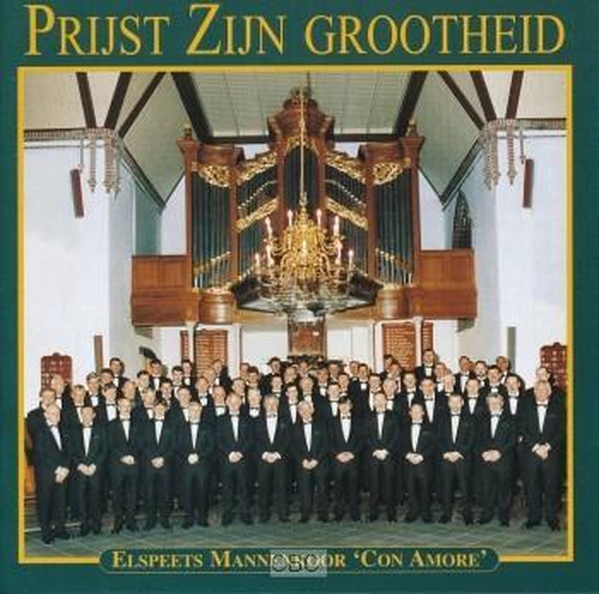 Prijst Zijn grootheid - Elspeets Mannenkoor Con Amore o.l.v. Gerrit Knikker