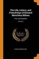 The Life, Letters, and Friendships of Richard Monckton Milnes