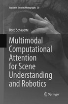 Cognitive Systems Monographs- Multimodal Computational Attention for Scene Understanding and Robotics