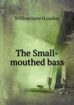 The Small-mouthed bass