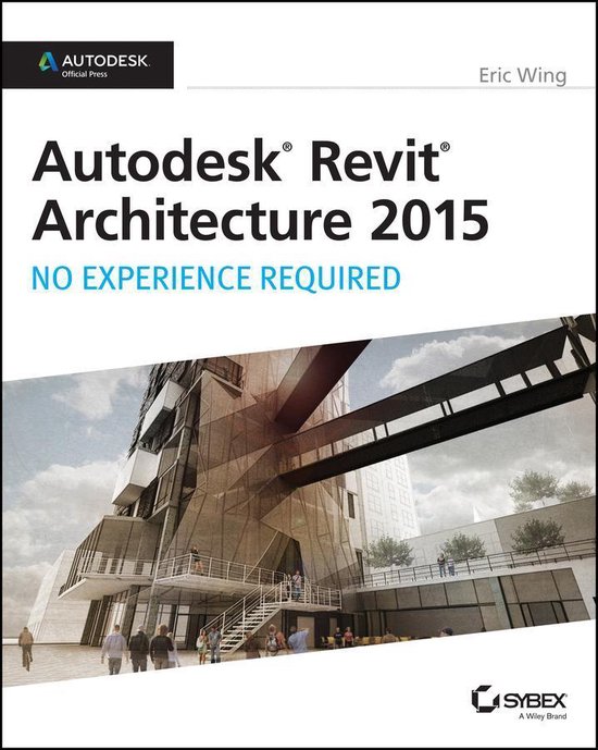 Autodesk Revit Architecture 2015: No Experience Required - cover